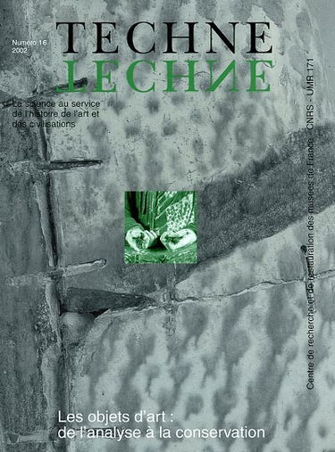 Techné, n° 16. Les objets d'art : de l'analyse à la conservation