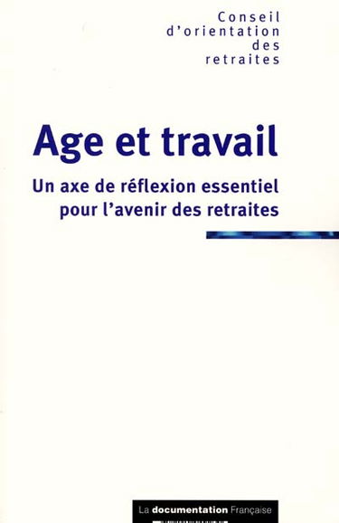 Age et travail : un axe de réflexion essentiel pour l'avenir des retraites