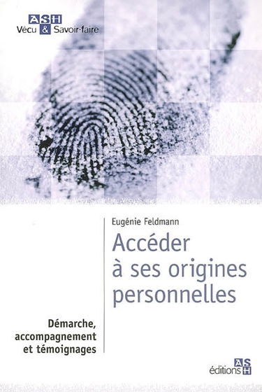 Accéder à ses origines personnelles : démarche, accompagnement et témoignages