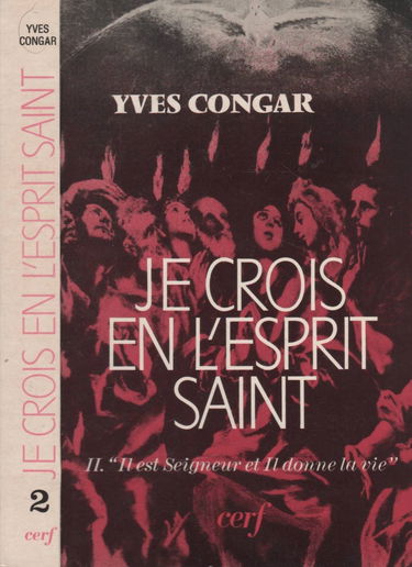 Je crois en l'Esprit Saint. Vol. 2. Il est Seigneur et il donne la vie