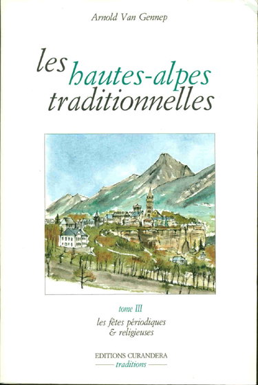 Couverture de Les hautes-alpes traditionnelles / les fetes periodiques et religieuses