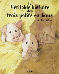 La véritable histoire des Trois petits cochons