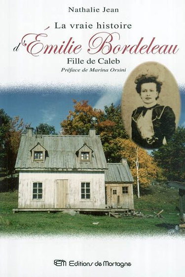 La vraie histoire d'Emilie Bordeleau, fille de Caleb