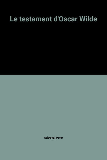 Le testament d'Oscar Wilde