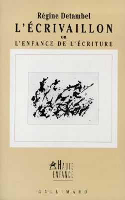 L'écrivaillon ou L'enfance de l'écriture
