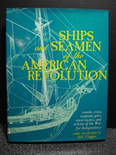 Couverture de Ships and Seamen of the American Revolution: Vessels, Crews, Weapons, Gear, Naval Tactics, and Actions of the War for Independence by Jack Coggins (1975-01-01)