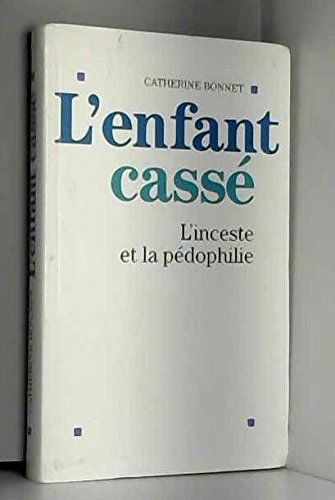 L'enfant cassé : L'inceste et la pédophilie