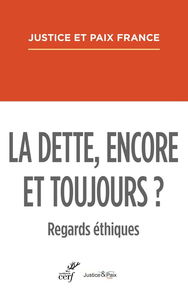 La dette, encore et toujours ? : regards éthiques