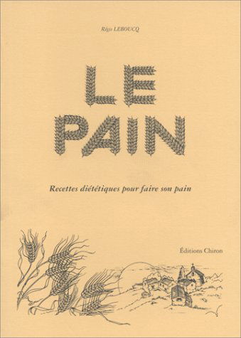 Le pain : recettes diététiques pour faire son pain