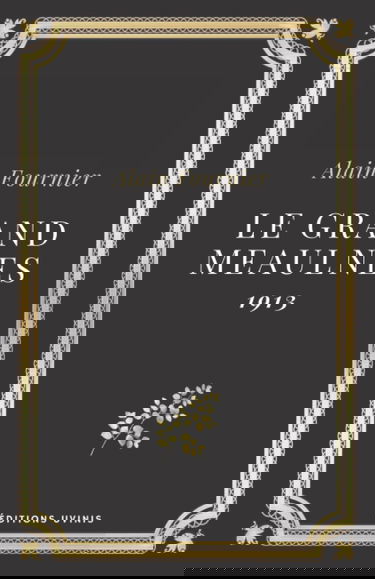 Le Grand Meaulnes (Annoté): Alain Fournier