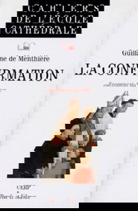 La confirmation : sacrement du don