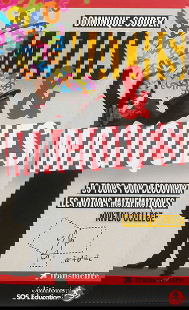 Maths & magiques : 50 tours pour découvrir les notions mathématiques : niveau collège