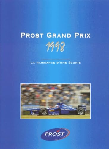 Prost Grand Prix 1998 : la naissance d'une écurie