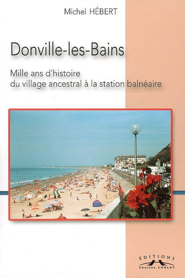 Donville-les-Bains : mille ans d'histoire du village ancestral à la station balnéaire