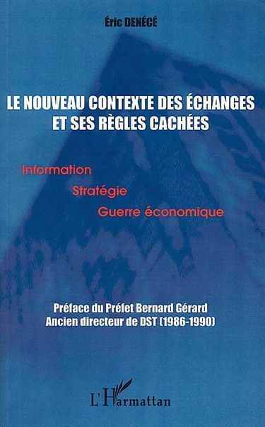 Le nouveau contexte des échanges et ses règles cachées : information, stratégie et guerre économique