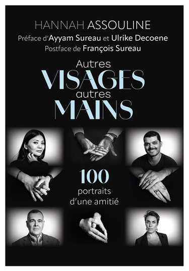 Autres visages et autres mains : 100 portraits d'une amitié
