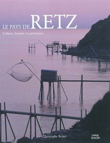 Couverture de Le pays de Retz : culture, histoire et patrimoine par Christophe Belser