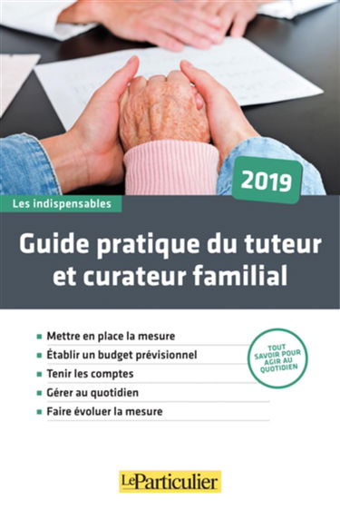Guide pratique du tuteur et curateur famillal : 2019