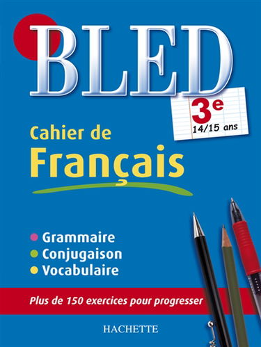 Bled cahier de français 3e, 14-15 ans : grammaire, conjugaison, vocabulaire
