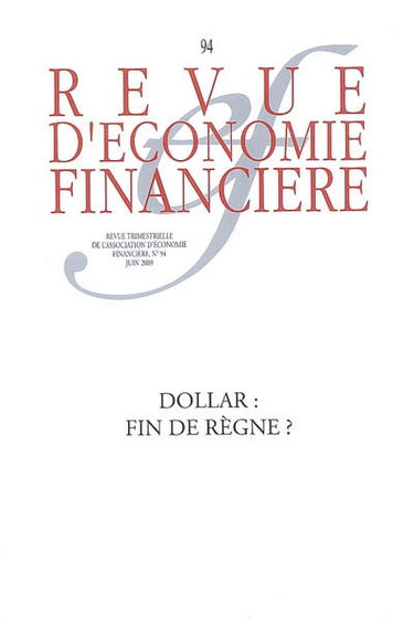 Revue d'économie financière, n° 94. Dollar : fin de règne ?