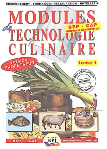 Modules de technologie culinaire BEP-CAP.: Tome 1 Les produits (Livre du professeur)