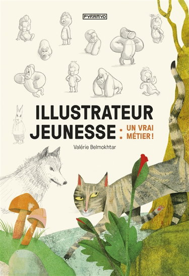 Couverture de Illustrateur jeunesse : un vrai métier ! par Valérie Belmokhtar