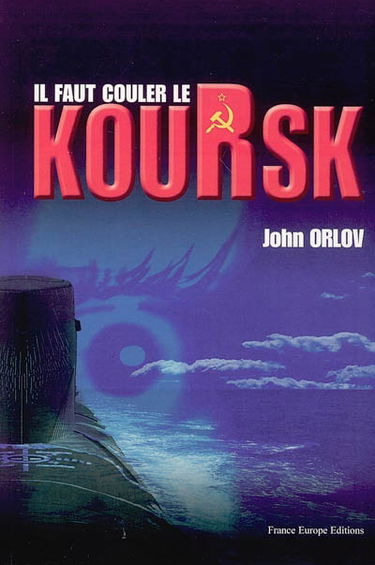 Il faut couler le Koursk