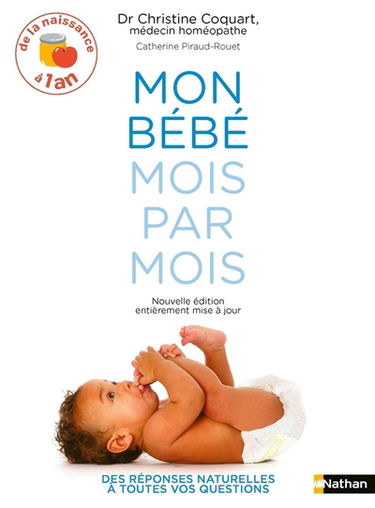 Mon bébé mois par mois : de la naissance à 1 an : des réponses naturelles à toutes vos questions