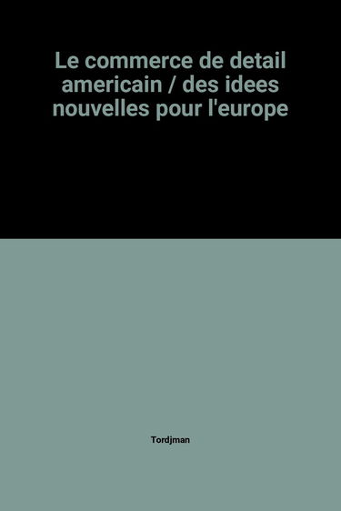 Le Commerce de détail américain : des idées nouvelles pour l'Europe