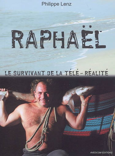 Raphaël, le survivant de la télé-réalité