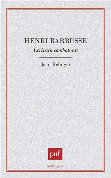 Henri Barbusse : écrivain combattant