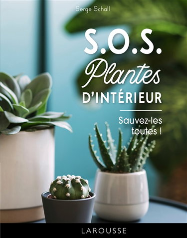 Couverture de SOS plantes d'intérieur : sauvez-les toutes !