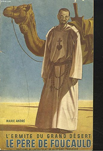 Couverture de L'ERMITE DU GRAND DESERT. LE PERE FOUCAULD.