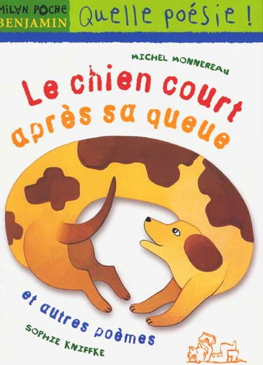 Le chien qui court après sa queue et autres poèmes