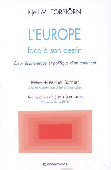 L'Europe face à son destin : essor économique et politique d'un continent