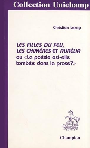 Les filles du feu, Les chimères et Aurélia de Gérard de Nerval ou La poésie est-elle tombée dans la prose ?