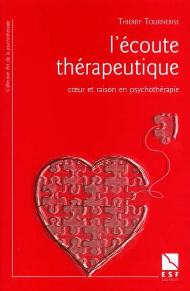 L'écoute thérapeutique : coeur et raison en psychothérapie