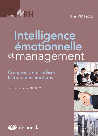 Intelligence émotionnelle et management : comprendre et utiliser la force des émotions