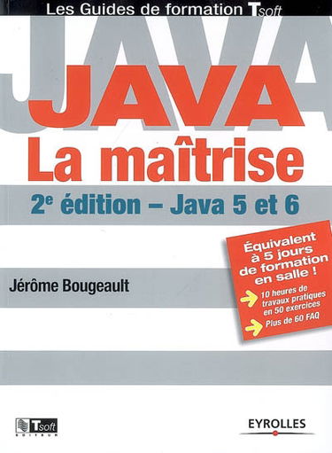 Java, la maîtrise : Java 5 et 6