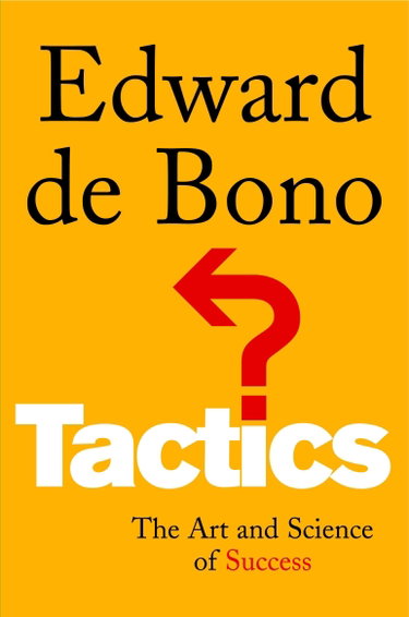 Couverture de Tactics: The Art and Science of Success par Edward De Bono