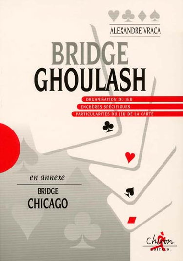 Couverture de Bridge Ghoulash : organisation du jeu, enchères spécifiques, particularités du jeu de la carte