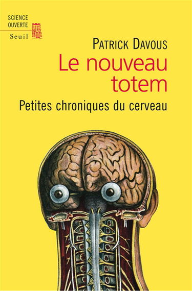 Le nouveau totem : petites chroniques du cerveau