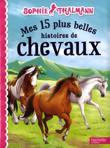 Mes 15 plus belles histoires de chevaux