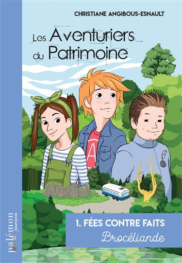 Couverture de Les aventuriers du patrimoine. Vol. 1. Fées contre faits : Brocéliande
