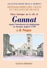 Gannat (notice historique sur la ville de) depuis l'introduction du christianisme en auvergne, jusqu