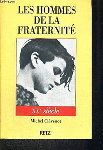 Les Hommes de la fraternité. Vol. 12. XXe siècle