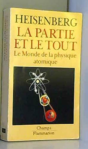 La partie et le tout : le monde de la physique atomique, souvenirs 1920-1965