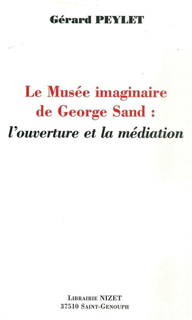 Le musée imaginaire de George Sand : l'ouverture et la médiation