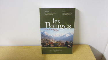 Les Bauges : entre lacs et Isère: Histoire et patrimoine