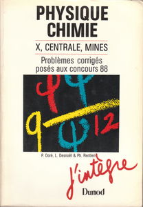Physique, chimie : Polytechnique, Centrale, Mines/Ponts : problèmes corrigés posés aux concours 88